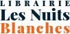 Librairie Les Nuits Blanches